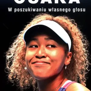 Naomi Osaka W poszukiwaniu wewnętrznego głosu