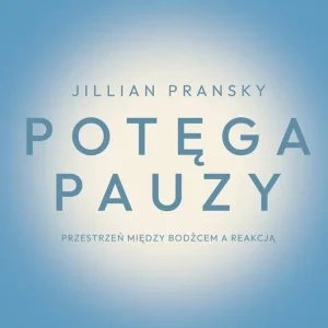 Potęga pauzy. Jak w 90 sekund uspokoić ciało, umysł i emocje
