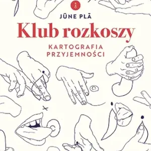Klub rozkoszy. Kartografia przyjemności