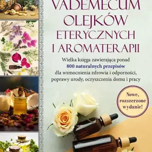 Vademecum olejków eterycznych i aromaterapii