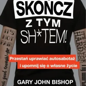 Skończ z tym sh*tem!