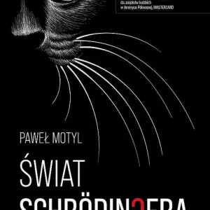 Świat Schrodingera. Kronika nieprzewidywalnej przyszłości