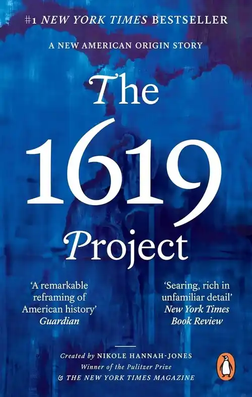 The 1619 Project. A New American Origin Story