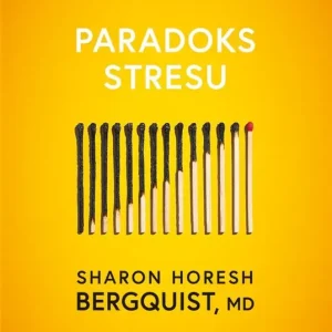 Paradoks stresu. Dlaczego potrzebujesz stresu, by żyć dłużej, zdrowiej i szczęśliwie