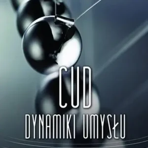 Cud dynamiki umysłu