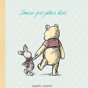 Disney. Zawsze jest jakieś dziś. Zapiski i dopiski