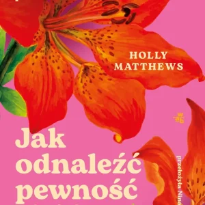 Jak odnaleźć pewność siebie. Praktyczny poradnik