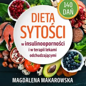 Dieta sytości w insulinooporności i w terapii lekami odchudzającymi