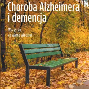 Choroba Alzheimera i demencja. Wszystko, co warto wiedzieć. Co każdy powinien wiedzieć
