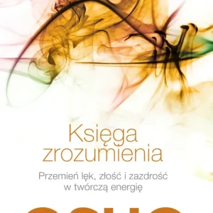 Księga zrozumienia. Własna droga do wolności wyd. 2024