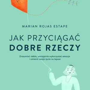 Jak przyciągać dobre rzeczy