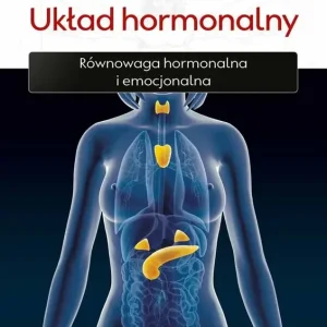 Medycyna holistyczna Tom VII - Układ hormonalny