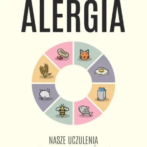 Alergia. Nasze uczulenia w zmieniającym się świecie
