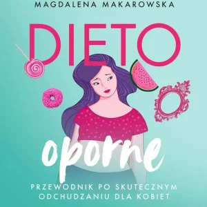 Dietooporne Przewodnik po skutecznym odchudzaniu dla kobiet
