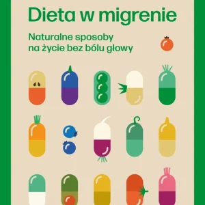 Dieta w migrenie Naturalne sposoby na życie bez bólu głowy