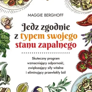 Jedz zgodnie z typem swojego stanu zapalnego