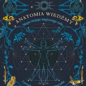 Anatomia wiedźmy Mapa twojego magicznego ciała