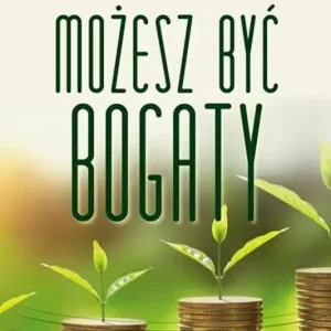 Możesz być bogaty