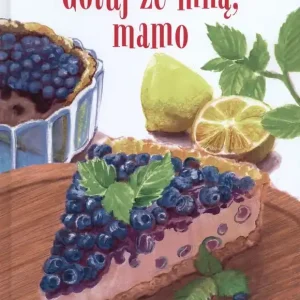 Gotuj ze mną, mamo Słodkie przepisy dla małych i dużych.