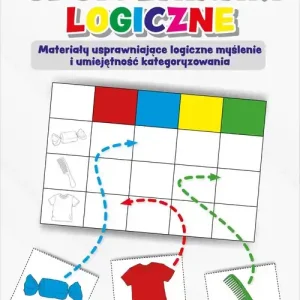 Uzupełnianki logiczne. Materiały usprawniające logiczne myślenie i umiejętność kategoryzowania
