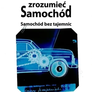 Zrozumieć samochód. Samochód bez tajemnic