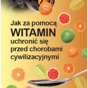 Jak za pomocą witamin uchronić się przed chorobami cywilizacyjnymi