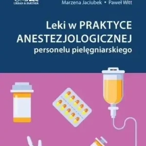 Leki w praktyce anestezjologicznej personelu...