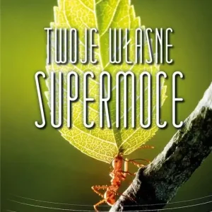 Twoje własne supermoce