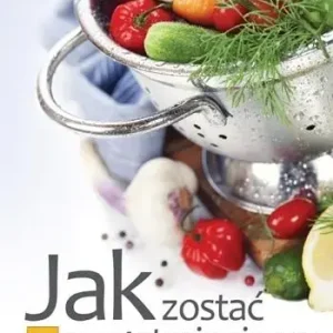 Jak zostać wegetarianinem 5 prostych kroków