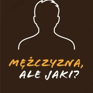 Mężczyzna, ale jaki?