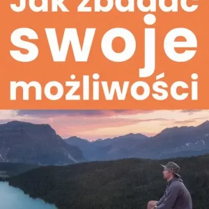 Inspirujący poradnik Jak zbadać swoje możliwości