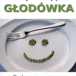 Oczyszczająca głodówka Pełny program odnowy organizmu