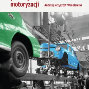 Kolebka polskiej motoryzacji