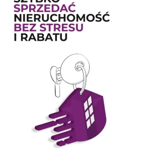 Jak szybko sprzedać nieruchomość bez stresu i rabatu