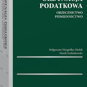 Ordynacja podatkowa. Orzecznictwo. Piśmiennictwo