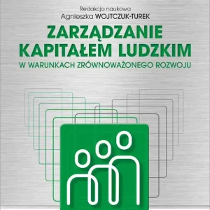 Zarządzanie kapitałem ludzkim W warunkach zrównoważonego rozwoju