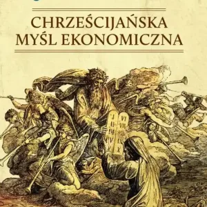 Chrześcijańska Myśl Ekonomiczna Tom 1