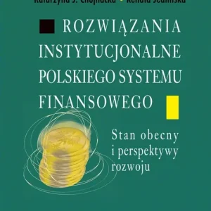 Rozwiązania instytucjonalne polskiego systemu...