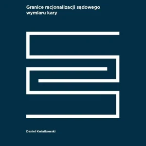 Granice racjonalizacji sadowego wymiaru kary