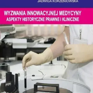 Wyzwania innowacyjnej medycyny. Aspekty...