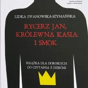 Rycerz Jan Królewna Kasia i Smok