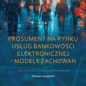 Prosument na rynku usług bankowości elektronicznej