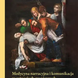 Medycyna narracyjna i komunikacja w sytuacjach granicznych