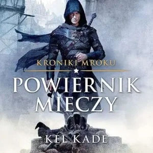 Powiernik Mieczy Kroniki Mroku Tom 1