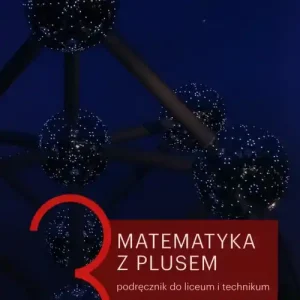 Matematyka z plusem 3 Podręcznik Zakres rozszerzony. Szkoła ponadpodstawowa