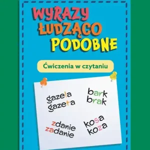 Wyrazy łudząco podobne Ćwiczenia w czytaniu