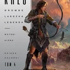 Księga Całości Tom 4 Grombelardzka legenda Wstęgi Aleru
