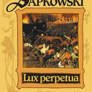 Lux perpetua Trylogia Husycka Tom 3
