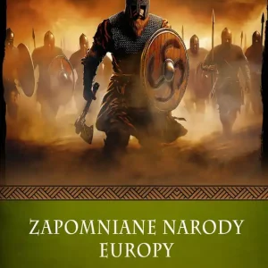 Zapomniane narody Europy. Wierzenia i zwyczaje