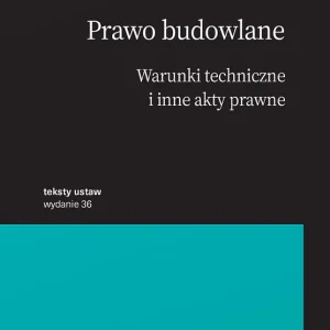 Prawo budowlane. Warunki techniczne i inne akty prawne